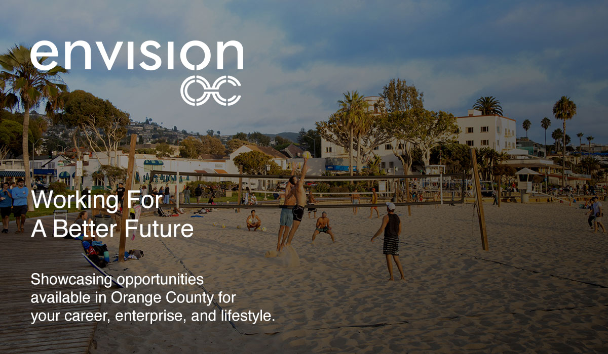 EnvisionOC: Working For a Better Future. Showcasing the opportunities that are available in Orange County for your career, enterprise, and lifestyle.
