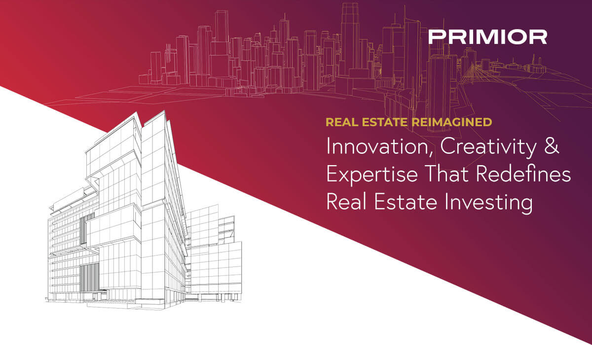 Primior | Innovation, Creativity and Expertise That Redefines Real Estate Investing